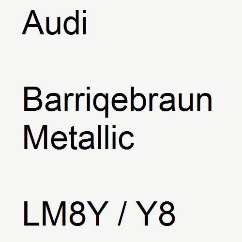 Audi, Barriqebraun Metallic, LM8Y / Y8.